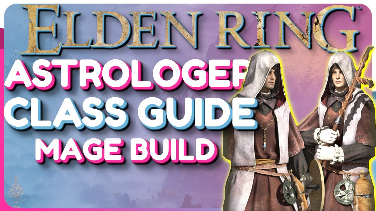 elden-ring-astrologer-class-guide-mage-build-guide-new-world-videos