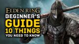 Elden Ring | Beginner's Guide – 10 Things You Need to Know Before You Play