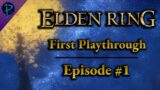 Elden Ring – First Playthrough E01