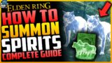 Elden Ring: How To Summon SPIRITS – Complete Guide On Spirit Ashes – How To Get Guide