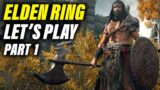 Elden Ring Let's Play Part 1 | Elden Ring Gameplay