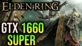 Elden Ring on GTX 1660 SUPER | High and Ultra Settings 1080p