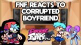 FNF Reacts to Friday Night Funkin' Vs Corrupted Boyfriend (Pibby's Mod)