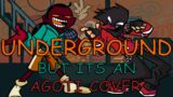 FNF UNDERGROUND But Its An Agoti Cover