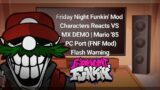 Friday Night Funkin' Mod Characters Reacts VS MX DEMO | Mario '85 PC Port (FNF Mod) Flash Warning!