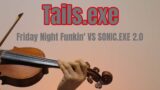 Friday Night Funkin' VS SONIC.EXE 2.0 – Tails.exe – Violin Cover