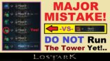 *HUGE MISTAKE!!*.. ~DO NOT~ Run The Tower Yet in Lost Ark!.. (Correct Tower Method in Lost Ark)