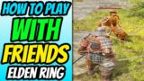 How To Play With Friends in Elden Ring (Co-op)