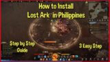 How to Download Lost Ark in Philippines | 3 Easy Step ( Tagalog )