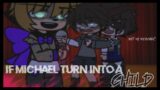 If Michael Turn Into A CHILD [] Gacha Afton Family [] Gacha FNaF [] Gacha Club [] Read Description