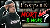 LOST ARK MORT DANS 3 MOIS ?