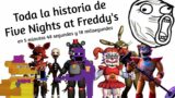 La historia de fnaf en 5 minutos, 48 segundos y 18 milisegundos