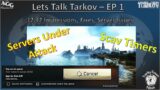 Lets Talk Tarkov – EP 1 – .12.12 Impressions, Fixes, Server Issues [Escape from Tarkov]
