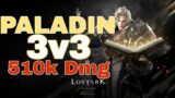 Lost Ark – Holy Knight(Paladin) 3v3 Arena How to Paladin 101??? 510k Damage