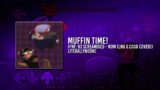 Muffin Time! (FNF: B3 SCREAMIXED – Nom [LNO x @CocotheMunchkin Cover])