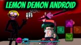 NOVO MOD DO Lemon Demon- Lemon Fever- FRIDAY NIGHT FUNKIN Lemon Fever ANDROID