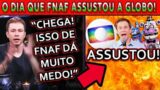 O DIA QUE FNAF ASSUSTOU A GLOBO (SISTER LOCATION NA GLOBO)(FIVE NIGHTS AT FREDDY'S)