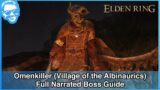 Omenkiller (Village of the Albinaurics) – Narrated Boss Guide – Elden Ring [4k HDR]