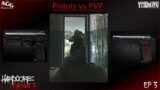 Pistols vs PVP – Hardcore – S3 EP 3 [Escape from Tarkov]