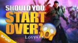 Should you START OVER in LOST ARK and Save Europe?