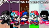 Top 5 Boyfriend is Creepy Mods #2 – Friday Night Funkin'
