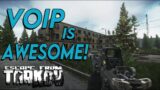 VOIP IS AWESOME – [Escape From Tarkov]