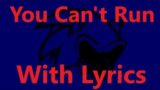You Can't Run – FNF Lyrics