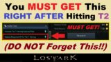 You ~MUST GET THIS~ After Reaching T2!.. *DO NOT FORGET!!*~.. (Lost Ark Important Tier 2 Gear Tips)