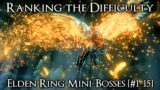 Ranking the Elden Ring Mini-Bosses from Easiest to Hardest – Part 2 [#1-15]