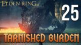 [25] Tarnished Burden (Let’s Play Elden Ring w/ GaLm)