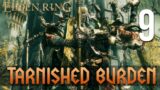 [9] Tarnished Burden (Let’s Play Elden Ring w/ GaLm)