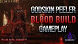 BEST BLOOD BUILD WEAPON?!! – GODSKIN PEELER GAMEPLAY | Elden Ring