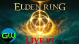 CLOSER AND CLOSER TO THE END | Elden Ring LIVE