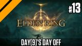 Day[9]'s Day Off –  Elden Ring P13