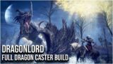 Dragonlord – Full Dragon Caster PVP Build – Elden Ring