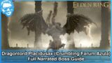 Dragonlord Placidusax HIDDEN BOSS (Crumbling Farum Azula) – Full Narrated Boss Guide – Elden Ring