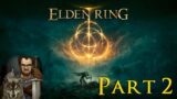 ELDEN RING First Playthrough (Pt. 2)