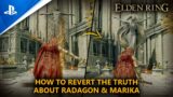 ELDEN RING | How To Revert The Truth About Radagon & Marika