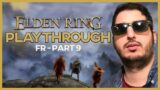 ELDEN RING – PLAYTHROUGH FR PART 9:  LA FIN ?