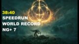ELDEN RING  WORLD RECORD SPEEDRUN  IN 38:40  | WORLD FIRST SUB 40 MIN RUN  NG+ 7