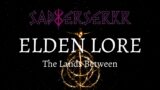 Elden Lore – The Lands Between #eldenring #lore