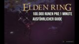 Elden Ring – 100.000 Runen Pro 60 Sekunden komplett Guide Deutsch | Die beste Runen farm Methode