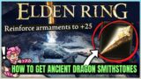 Elden Ring – All Ancient Dragon Smithing Stone Location Guide – Easy Fast +25 Upgrade Weapons!