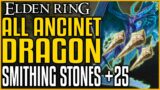 Elden Ring Ancient Dragon Smithing Stones +25 Locations Guide | Where to Find all Smithing Stones