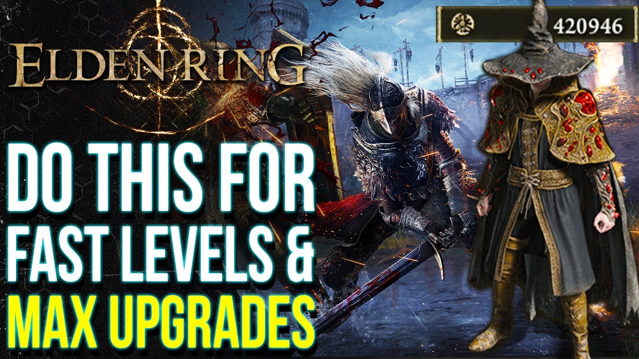 Elden Ring - Best Early Ways To Level Up Fast & Get Max Upgrades ...