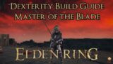 Elden Ring – Dexterity Build – Master of the Blade