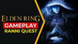 Elden Ring Gameplay | Ranni Questline