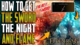 Elden Ring – HOW TO GET THE SWORD NIGHT AND FLAME – BEST SWORD! Location Guide (Elden Ring Guide)