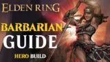 Elden Ring Hero Class Guide – How to Build a Barbarian (Beginner Guide)