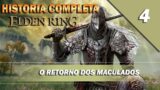 Elden Ring – Historia Completa – Lore – Maculados – Parte 4